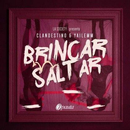 Clandestino Y Yailemm – Brincar Saltar