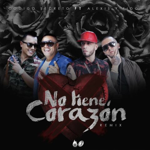 Codigo Secreto Ft. Alexis Y Fido – No Tiene Corazon