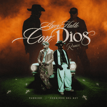 Corridos Del Rey, Farruko – Ayer Hable Con Dios Remix