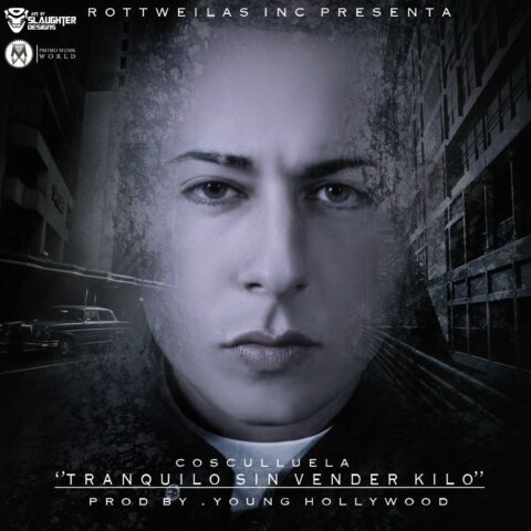 Cosculluela – Tranquilo Sin Vender Kilos