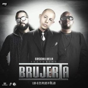 Cosculluela Ft. Luigi 21 Plus, Ñejo – Brujeria
