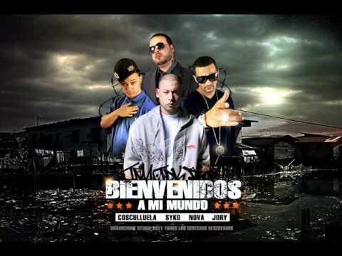 Cosculluela Ft. Nova Y Jory, Syko – Bienvenidos A Nuestro Mundo