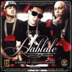 D Enyel Ft. Ozuna, Alexio La Bestia – Hablale