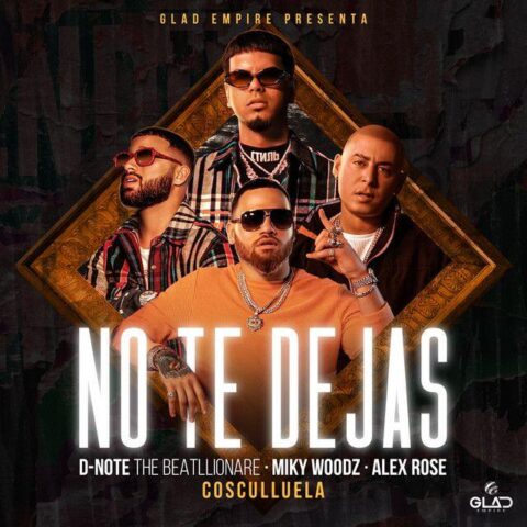 D-Note The Beatllionare Ft. Miky Woodz, Alex Rose, Cosculluela – No Te Dejas