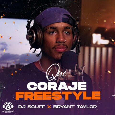 DJ Scuf, Bryant Taylor – Que Coraje Freestyle