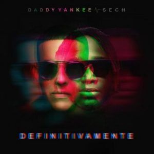 Daddy Yankee, Sech – Definitivamente