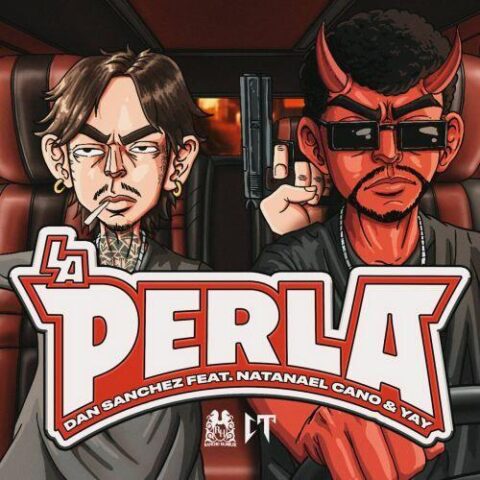 Dan Sanchez, Natanael Cano – La Perla, V. ELECTRO-CORRIDO