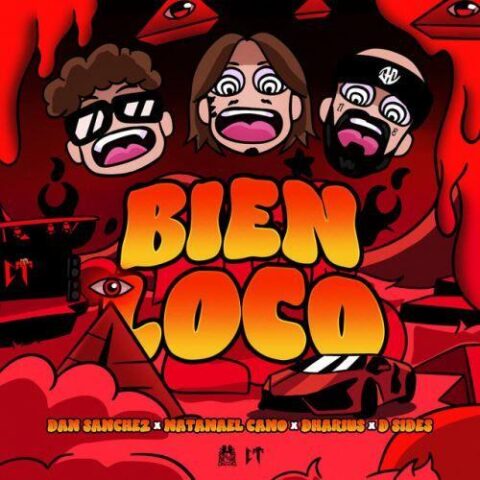 Dan Sanchez, Natanael Cano, Dharius, D-Sides – Bien Loco