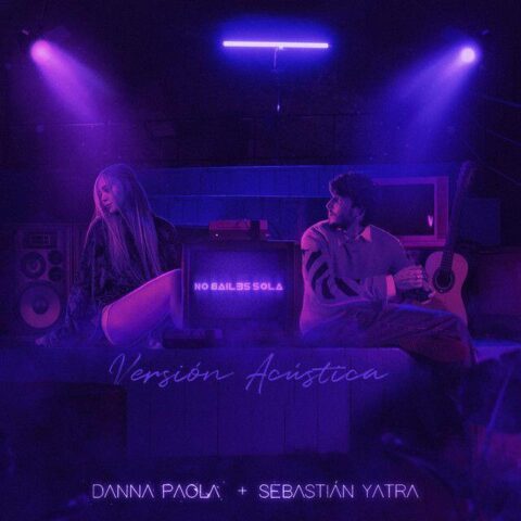 Danna Paola Ft. Sebastian Yatra – No Bailes Sola, Version Acustica