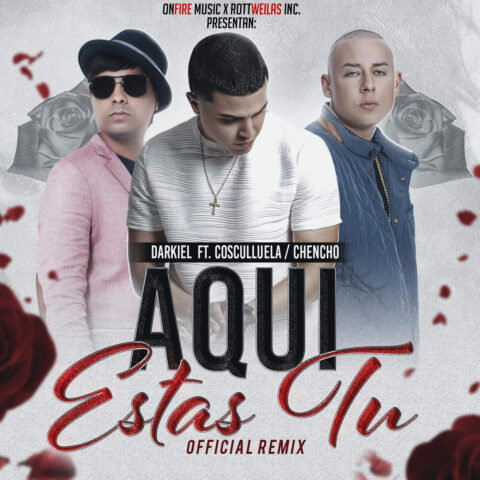 Darkiel Ft. Cosculluela, Chencho Corleone – Aqui Estas Tu Remix