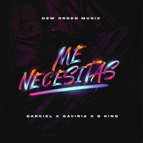 Darkiel, Gaviria, B King – Me Necesitas