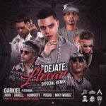 Darkiel Ft. Juhn, Darell, Almighty, Pusho, Miky Woodz – Dejate Llevar Remix