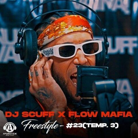 Dj Scuff, Flow Mafia – Freestyle #23, Temp. 3