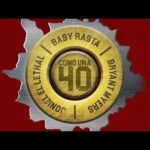 EZ El Ezeta Ft. Joniel El Lethal, Bryant Myers, Baby Rasta – Como Una 40