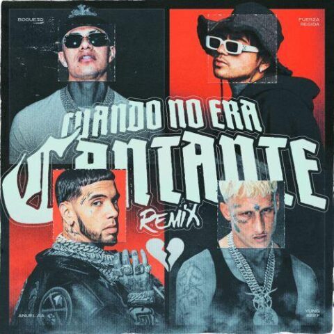 El Bogueto, Anuel AA, Fuerza Regida, Yung Beef – Cuando No Era Cantante Remix