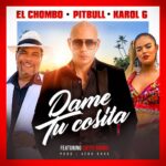 El Chombo Ft. Pitbull, Karol G – Dame Tu Cosita
