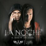 El Duke Ft. Arcangel – La Noche
