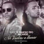 Elario El Famoso Tipo Ft. Arcangel – No Vuelvas A Llamar