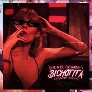 Ele A El Dominio – Bichotita