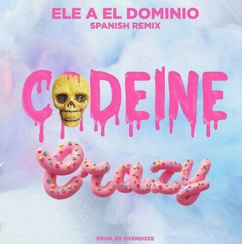 Ele A El Dominio – Codeine Crazy, Spanish Remix
