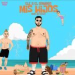 Ele A El Dominio – Mis Hijos