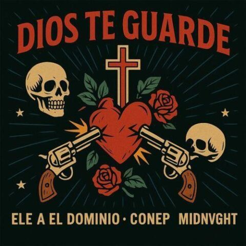 Ele A El Dominio, Midnvght, Conep – Dios Te Guarde