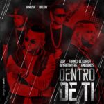 Eloy Ft. Franco El Gorila, Bryant Myers, Anonimus – Dentro De Ti