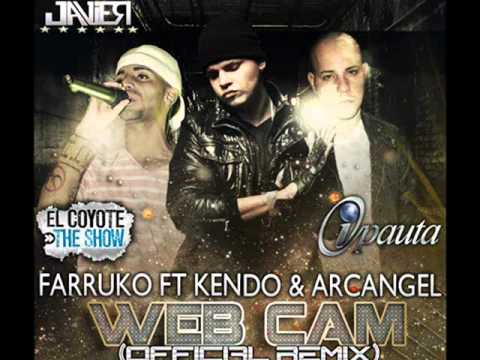 Farruko Ft. Kendo Kaponi, Arcangel – Web Cam Remix