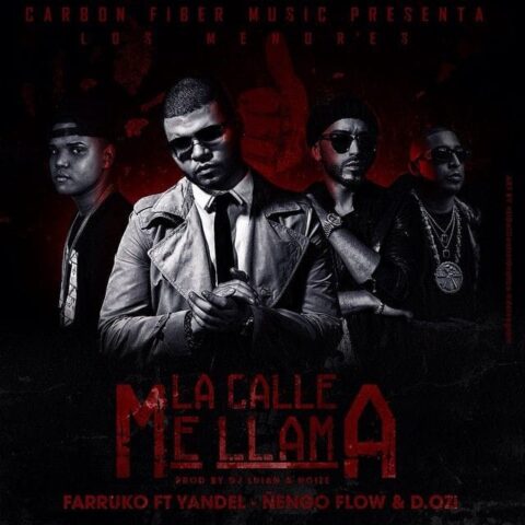 Farruko Ft. Yandel, Ñengo Flow, D.OZi – La Calle Me Llama