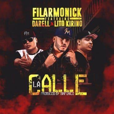 Filarmonick Ft. Lito Kirino Y Darell – La Calle