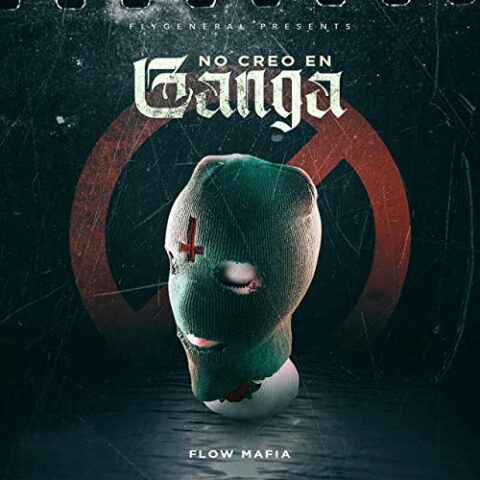 Flow Mafia – No Creo En Ganga