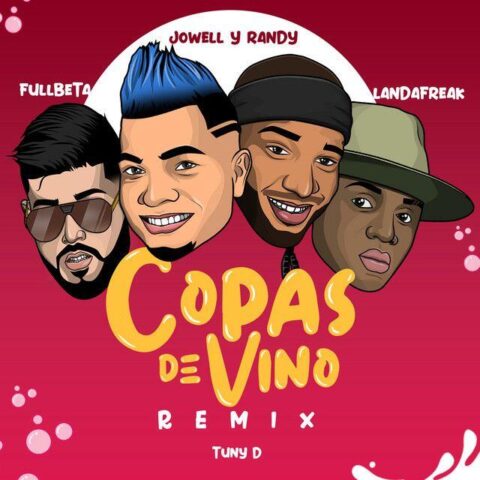 Fullbeta Ft. Jowell Y Randy, Landa Freak, Tuny D – Copas De Vino Remix
