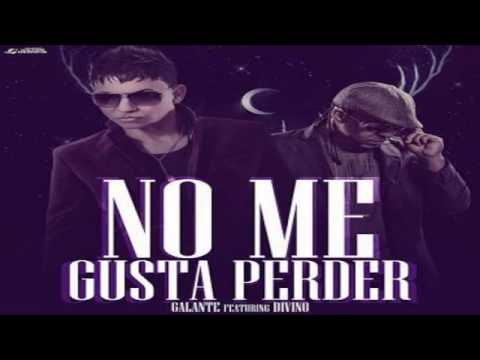 Galante El Emperador Ft. Divino – No Me Gusta Perder