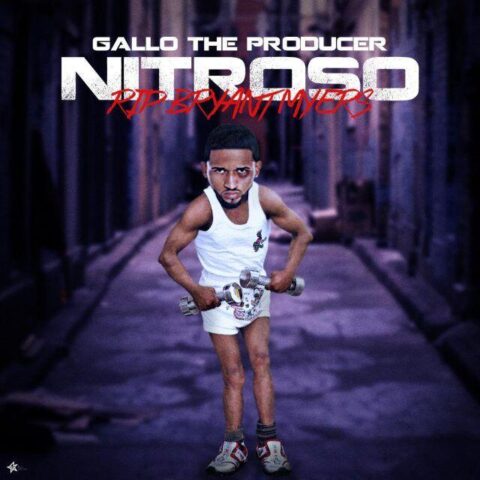 Gallo The Producer – Nitroso, RIP Bryant Myers