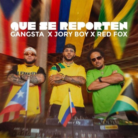 Gangsta, Jory Boy, Red Fox – Que Se Reporten