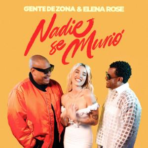 Gente De Zona, ELENA ROSE – Nadie Se Murió