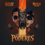 Gotay El Autentiko, Ñengo Flow – Los Poderes