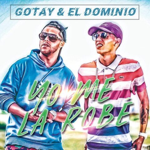 Gotay El Autentiko Ft. Ele A El Dominio – Yo Me La Robe