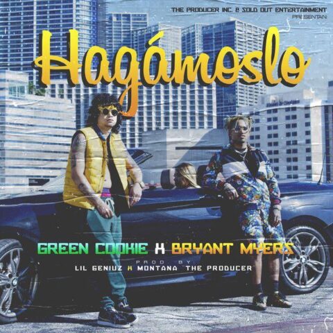 Green Cookie Ft. Bryant Myers – Hagamoslo