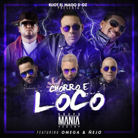Omega El Fuerte Ft. Grupo Mania, Ñejo – Chorro E’ Loco