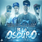 Guelo Star Ft. Lil Star, Galante El Emperador, Ozuna – Pa Lo Oscuro Remix