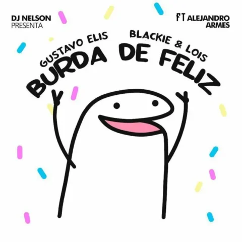 Gustavo Elis, DJ Nelson,Blackie & Lois, Alejandro Armes – Burda De Feliz