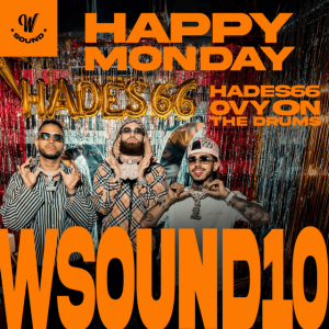Hades66, Westcol, Ovy On The Drums – Happy Monday W Sound 10