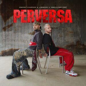 J Balvin, Pedro Sampaio, Take A Daytrip – Perversa