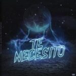Justin Quiles Ft. Darell, Dalex – Te Necesito