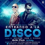 Javy The Flow Ft. Yomo – Entrando A La Disco