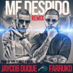 Jaycob Duque Ft. Farruko – Me Despido Remix