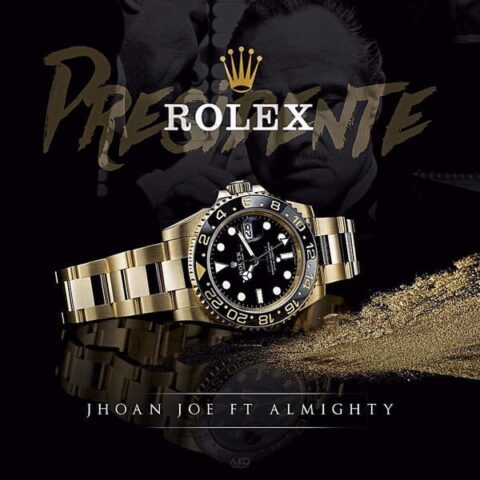 Jhoan Joe Ft. Almighty – Presidente Rolex