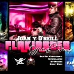 Joan Y Oneill Ft. Farruko, La Sista, Jadiel, Wibal Y Alex – Flakiaste Remix