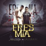 John Hidalgo Ft. Arcangel – Eres Mia